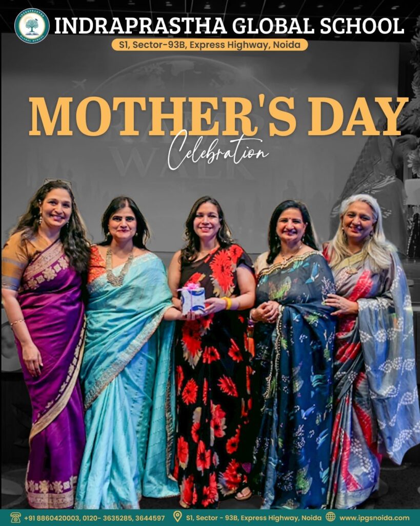 Mother’s Day Celebrations at Indraprastha Global School